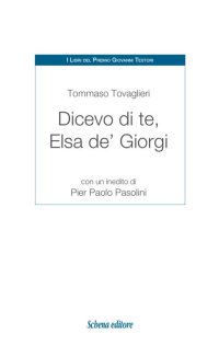 Immagine copertina libro Dicevo di te, Elsa de' Giorgi. Con un inedito di Pier Paolo Pasolini