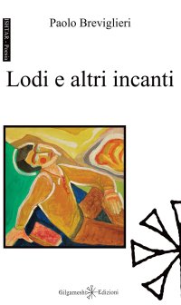 Immagine copertina libro Lodi e altri incanti. Con Libro in brossura