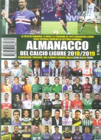 Immagine copertina libro Almanacco del calcio ligure 2018-19. Classifiche, presenze, gol e minuti giocati dalla serie A alla terza