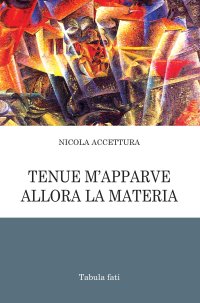Immagine copertina libro Tenue m'apparve allora la materia