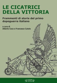 Immagine copertina libro Le cicatrici della vittoria. Frammenti di storia del primo dopoguerra italiano