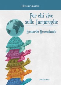 Immagine copertina libro Per chi vive sulle tartarughe. Ediz. integrale