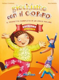 Immagine copertina libro Giochiamo con il corpo. Ediz. speciale. Con CD-Audio