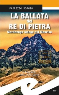Immagine copertina libro La ballata del re di pietra. Martinengo indaga sul Monviso