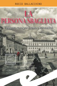 Immagine copertina libro La persona sbagliata. Un nuovo caso per Crema e Bernardini