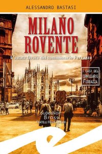 Immagine copertina libro Milano rovente. L'estate feroce del commissario Ferrazza