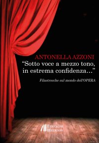 Immagine copertina libro «Sotto voce a mezzo tono, in estrema confidenza...» Filastrocche sul mondo dell'opera