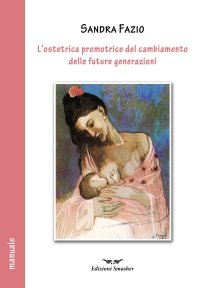 Immagine copertina libro L'ostetrica promotrice del cambiamento delle future generazioni