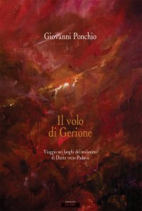 Immagine copertina libro Il volo di Gerione. Viaggio nei luoghi del malanimo di Dante verso Padova