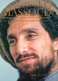 Immagine copertina libro Massoud. Un ritratto intimo del leggendario leader afghano