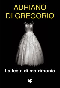 Immagine copertina libro La festa di matrimonio