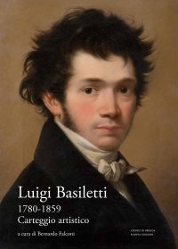 Immagine copertina libro Luigi Basiletti (1780-1859). Carteggio artistico