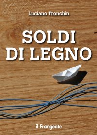 Immagine copertina libro Soldi di legno. Nuova ediz.