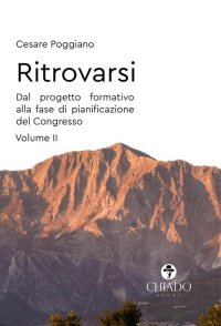 Immagine copertina libro Ritrovarsi. Dal progetto formativo alla fase di pianificazione del Congresso. Vol. 2