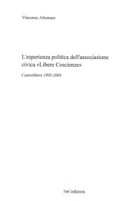 Immagine copertina libro L'esperienza politica dell'associazione civica «Libere Coscienze». Castrolibero 1995-2004