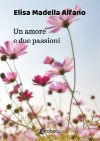 Immagine copertina libro Un amore e due passioni