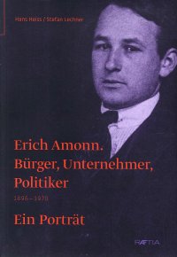 Immagine copertina libro Erich Amonn. Bürger, unternehmer, politiker. 1896-1970