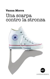 Immagine copertina libro Una scarpa contro la stronza