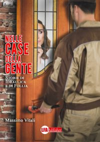 Immagine copertina libro Nelle case della gente. Storie di idraulica e follia