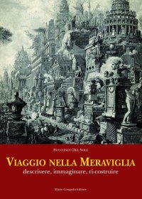 Immagine copertina libro Viaggio nella meraviglia. Descrivere, immaginare, ri-costruire