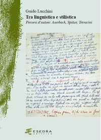 Immagine copertina libro Tra linguistica e stilistica. Percorsi d'autore: Auerbach, Spitzer, Terracini