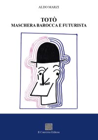Immagine copertina libro Totò maschera barocca e futurista