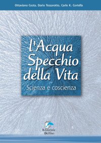 Immagine copertina libro L'acqua specchio della vita. Scienza e coscienza