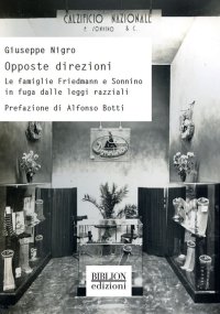 Immagine copertina libro Opposte direzioni. Le famiglie Friedmann e Sonnino in fuga dalle leggi razziali