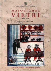 Immagine copertina libro Maioliche di Vietri. 1920-1960