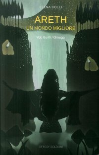 Immagine copertina libro Omega. Areth. Un mondo migliore. Vol. 2-3