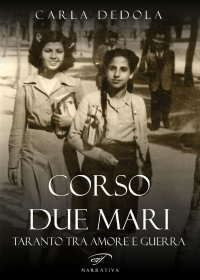 Immagine copertina libro Corso Due Mari. Taranto tra amore e guerra