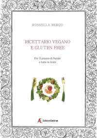 Immagine copertina libro Ricettario vegano e gluten free. Per il pranzo di Natale e tutte le feste