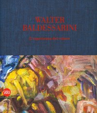 Immagine copertina libro Walter Baldessarini. L'esperienza del colore. Ediz. italiana, inglese, francese e tedesca