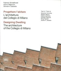 Immagine copertina libro Progettare l'abitare. L'architettura del Collegio di Milano-Designing dwelling. The architecture of the Collegio di Milano. Ediz. a colori