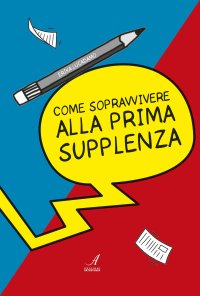 Immagine copertina libro Come sopravvivere alla prima supplenza