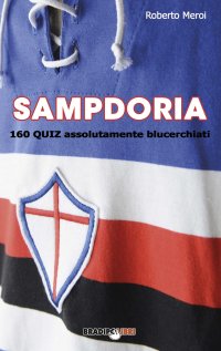Immagine copertina libro Sampdoria. 160 quiz assolutamente blucerchiati