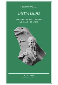 Immagine copertina libro Initia Isidis. L’ingresso dei culti egiziani a Roma e nel Lazio