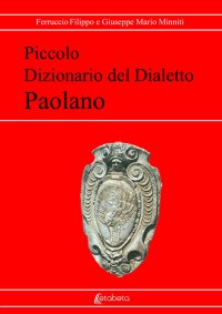 Immagine copertina libro Piccolo dizionario del dialetto paolano. Nuova ediz.