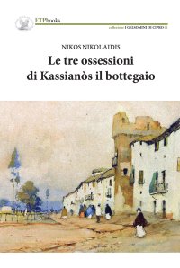 Immagine copertina libro Le tre ossessioni di Kassianòs il bottegaio