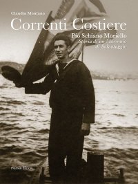 Immagine copertina libro Correnti costiere. Pio Schiano Moriello. Storia di un marinaio di salvataggio