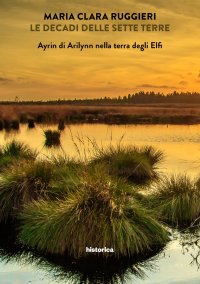 Immagine copertina libro Ayrin di Arilynn nella terra degli elfi. Le decadi delle sette terre. Vol. 3