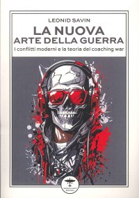 Immagine copertina libro La nuova arte della guerra. I conflitti moderni e la teoria del coaching war