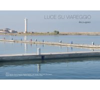 Immagine copertina libro Luce su Viareggio. Ediz. illustrata