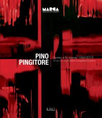 Immagine copertina libro Pino Pingitore. L’anima e la visione. 1969-2019. 50 anni tra ricerca artistica e progettazione grafica. Catalogo della mostra (Catanzaro, 30 novembre 2019-31 gennaio 2020). Ediz. illustrata