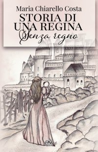 Immagine copertina libro Storia di una regina senza regno