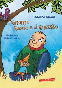 Immagine copertina libro Gnomo Gioele e il gigante. Ediz. illustrata