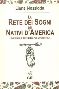 Immagine copertina libro La rete dei sogni dei nativi d'America. Leggende e tecniche per costruirla