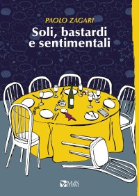 Immagine copertina libro Soli, bastardi e sentimentali