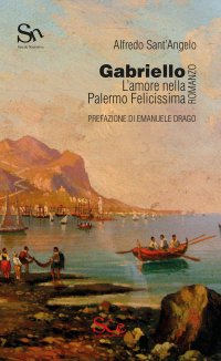 Immagine copertina libro Gabriello. L'amore nella Palermo Felicissima
