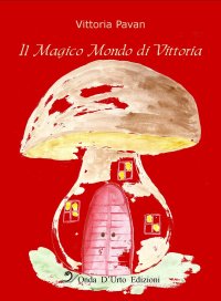 Immagine copertina libro Il magico mondo di Vittoria. Nuova ediz.